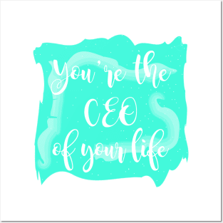 You're The CEO Of Your Life Posters and Art